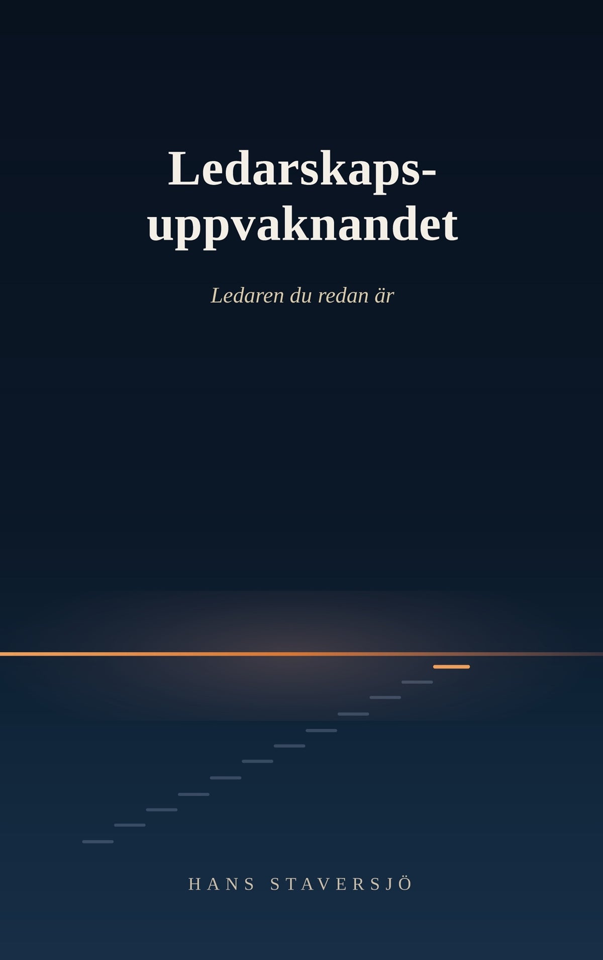 Ledarskapsuppvaknandet: Ledaren du redan är – E-bok