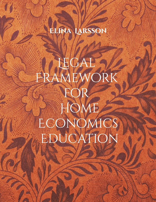Legal Framework for Home Economics Education: Foundations for High-Quality Teaching and Learning – E-bok