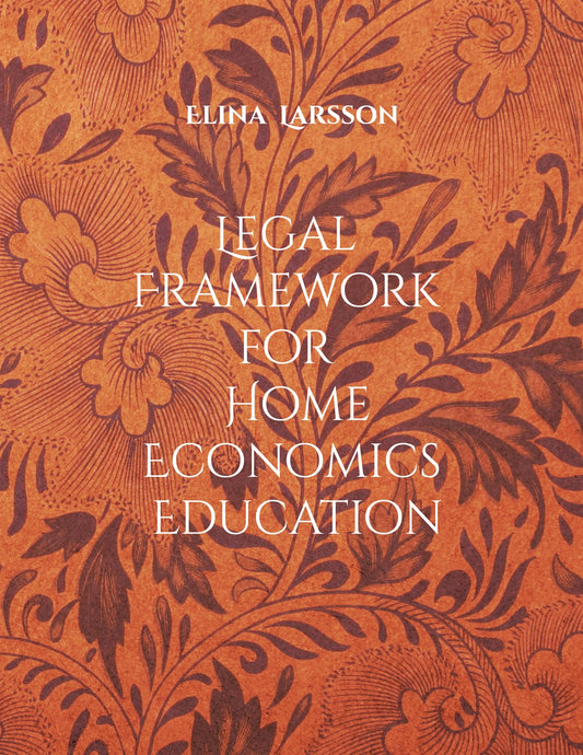 Legal Framework for Home Economics Education: Foundations for High-Quality Teaching and Learning – E-bok