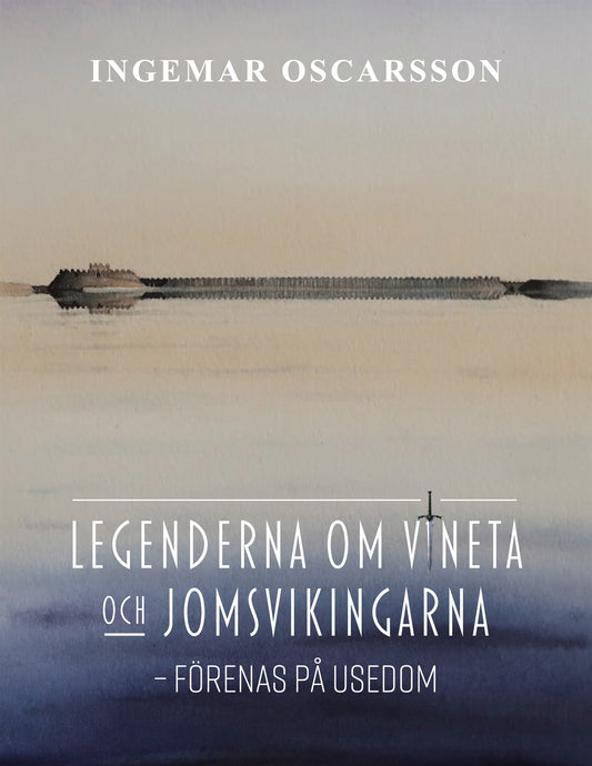 Legenderna om Vineta och jomsvikingarna: - förenas på Usedom – E-bok