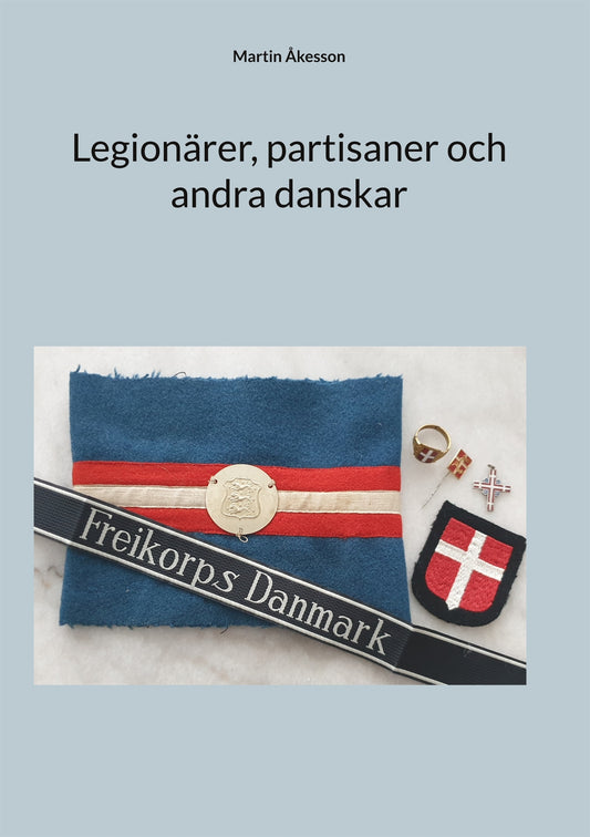 Legionärer, partisaner och andra danskar – E-bok
