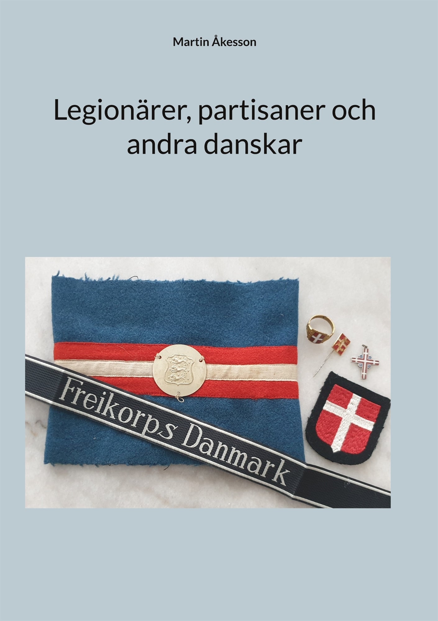 Legionärer, partisaner och andra danskar – E-bok