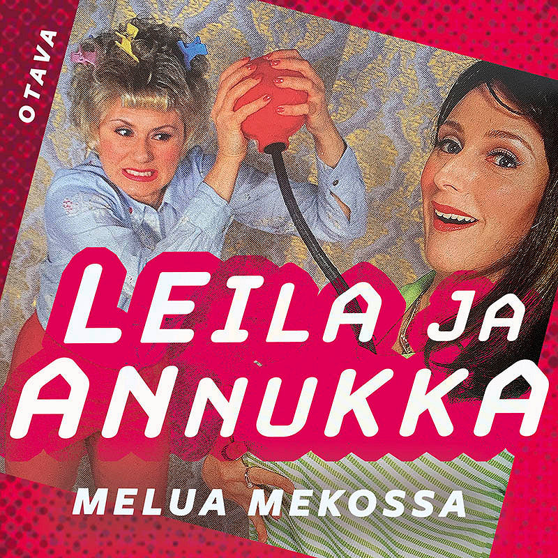 Leila ja Annukka. Melua mekossa – Ljudbok