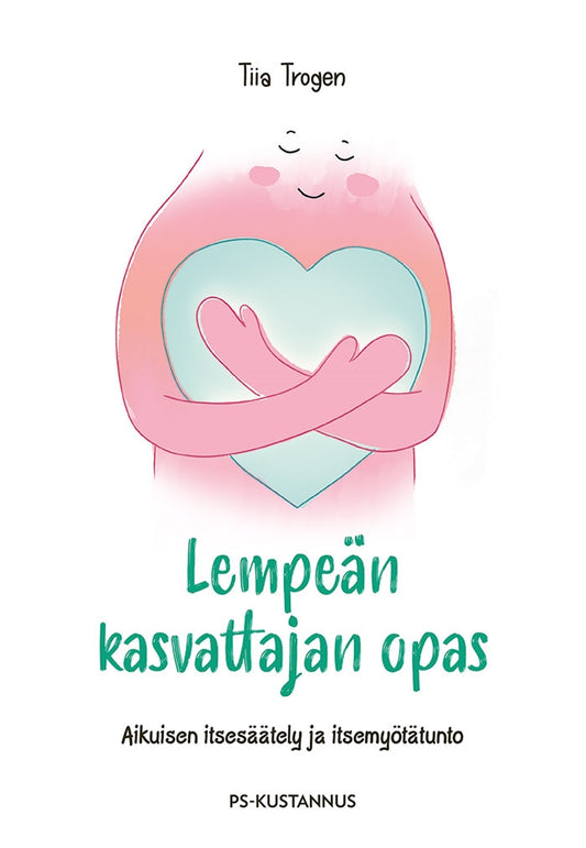 Lempeän kasvattajan opas – E-bok