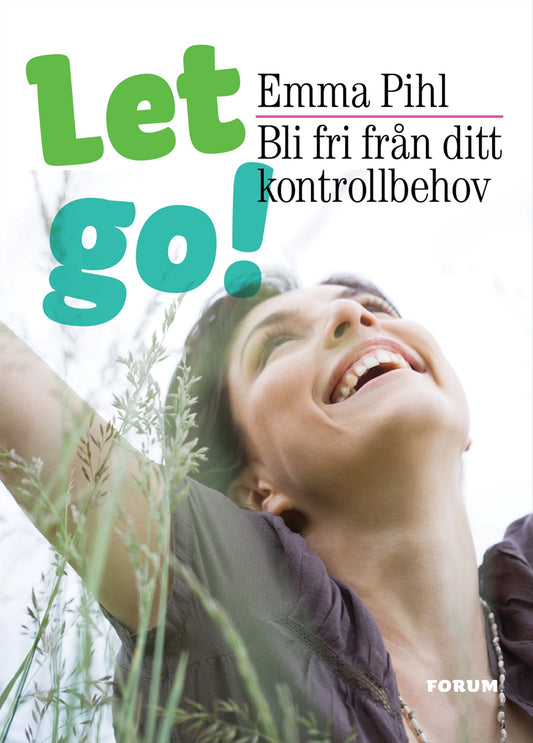Let go! Bli fri från ditt kontrollbehov – E-bok