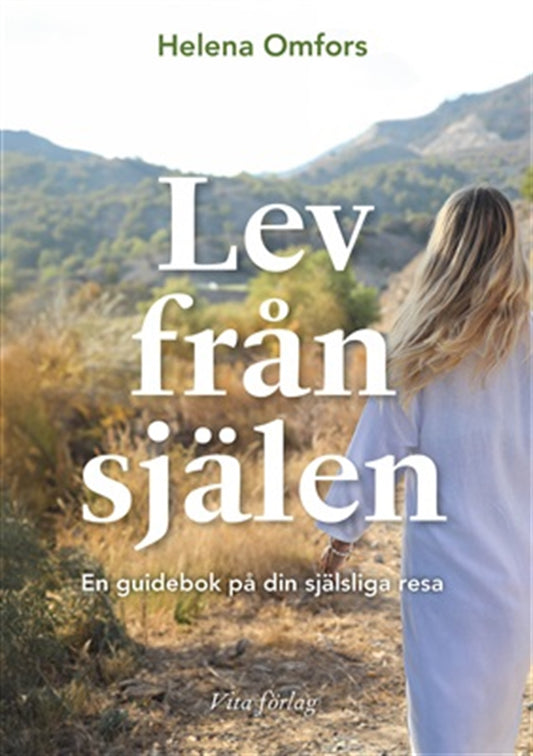 Lev från själen - en guidebok på din själsliga resa – E-bok