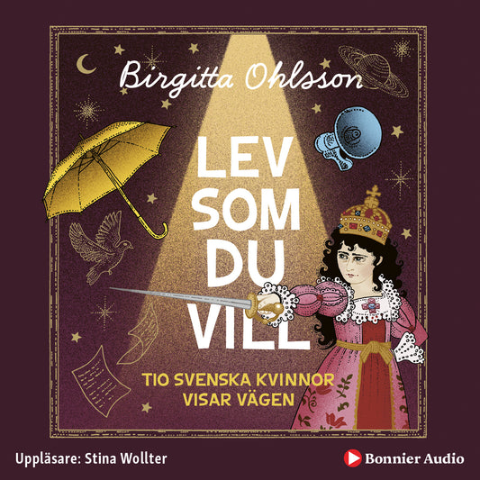 Lev som du vill : tio svenska kvinnor visar vägen – Ljudbok