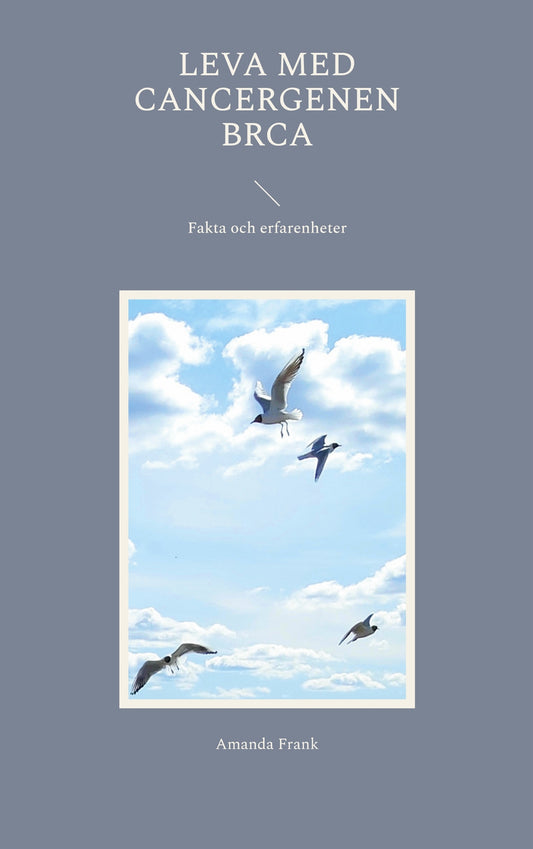 Leva med cancergenen BRCA: Fakta och erfarenheter – E-bok