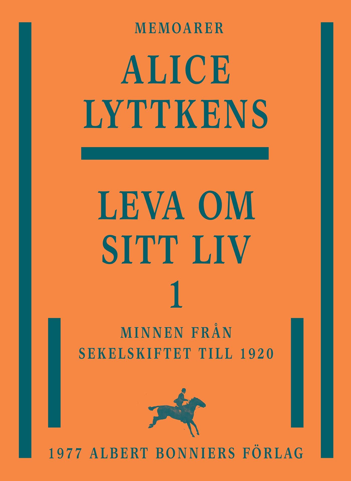 Leva om sitt liv. Del 1, Minnen från sekelskiftet till 1920 – E-bok