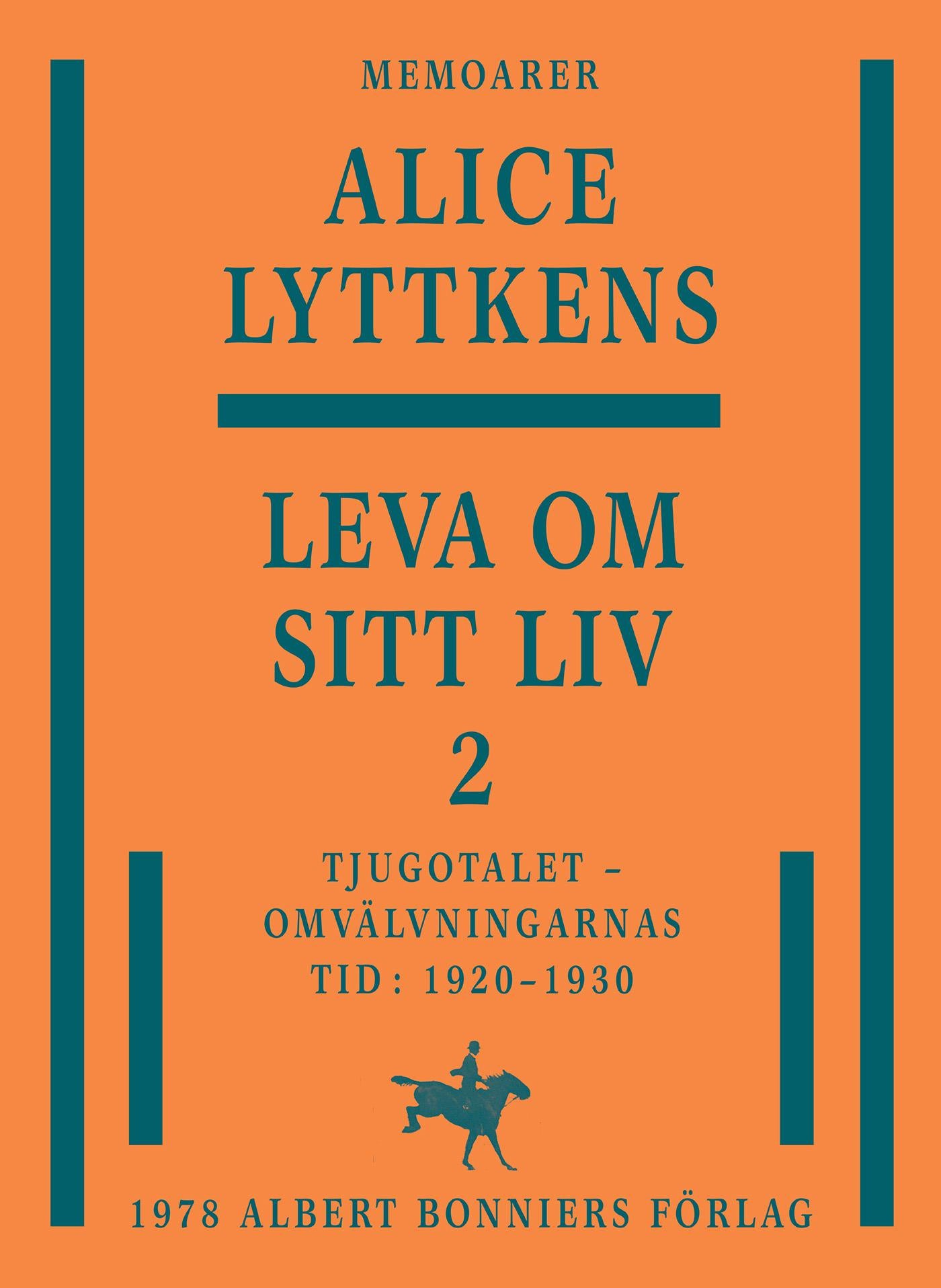 Leva om sitt liv. Del 2, Tjugotalet - omvälvningarnas tid : 1920-1930 – E-bok
