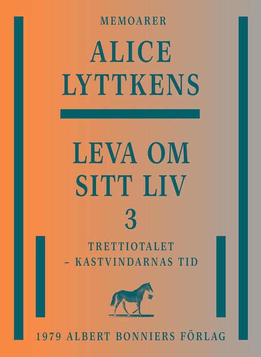 Leva om sitt liv. Del 3, Trettiotalet - kastvindarnas tid – E-bok
