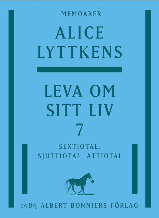 Leva om sitt liv. Del 7, Sextiotal, sjuttiotal, åttiotal – E-bok