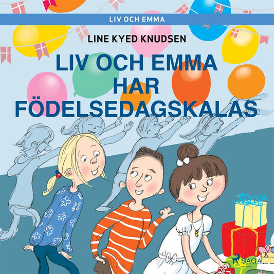 Liv och Emma: Liv och Emma har födelsedagskalas – Ljudbok