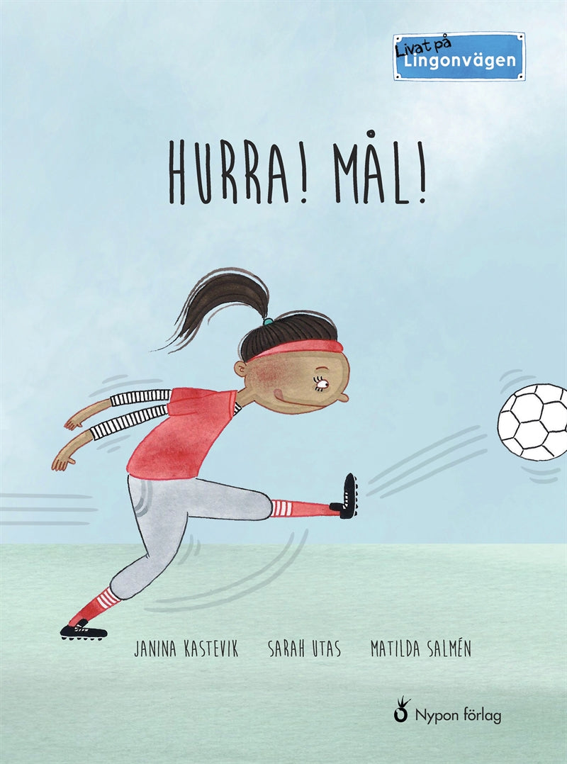 Livat på Lingonvägen: Hurra! Mål! – E-bok