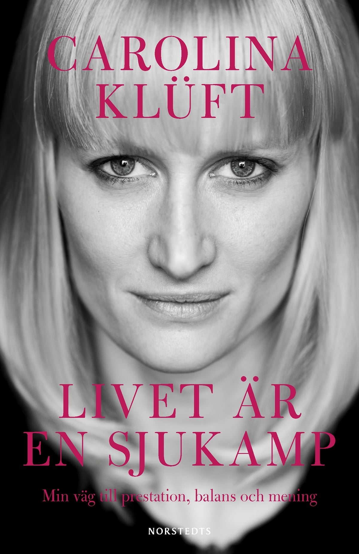 Livet är en sjukamp : min väg till prestation, balans och mening – E-bok