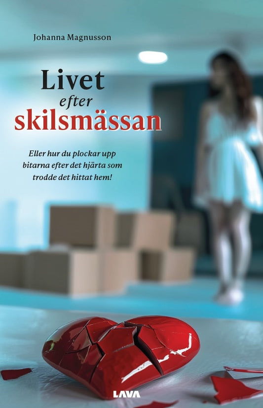 Livet efter skilsmässan : eller hur du plockar upp bitarna efter det hjärta som trodde det hittat hem! – E-bok