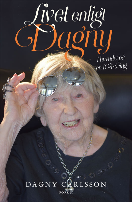 Livet enligt Dagny : i huvudet på en 104-åring – E-bok