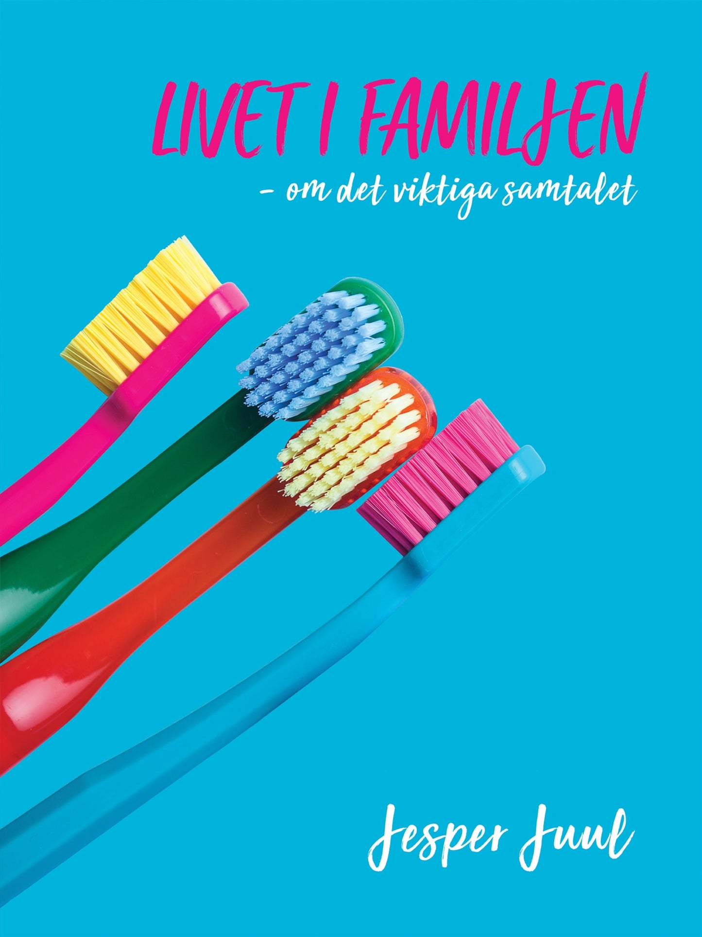 Livet i familjen: - om det viktiga samtalet – E-bok