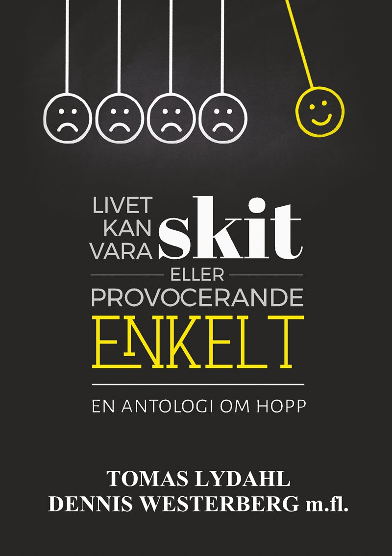 Livet kan vara skit eller provocerande enkelt.: En antologi om hopp. – E-bok
