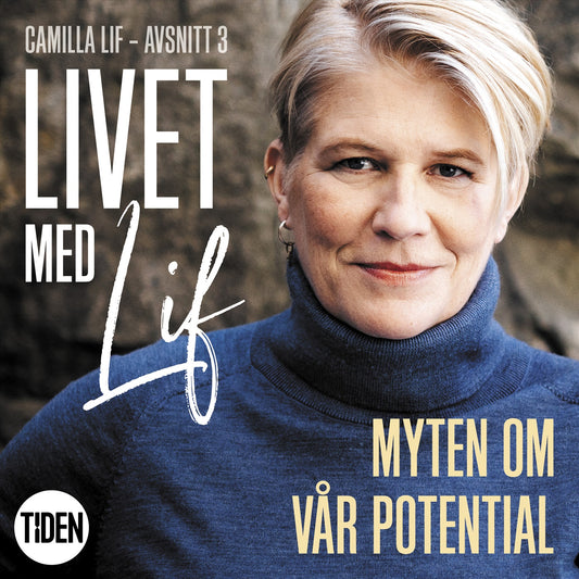 Livet med Lif - 3 - Myten om vår potential – Ljudbok