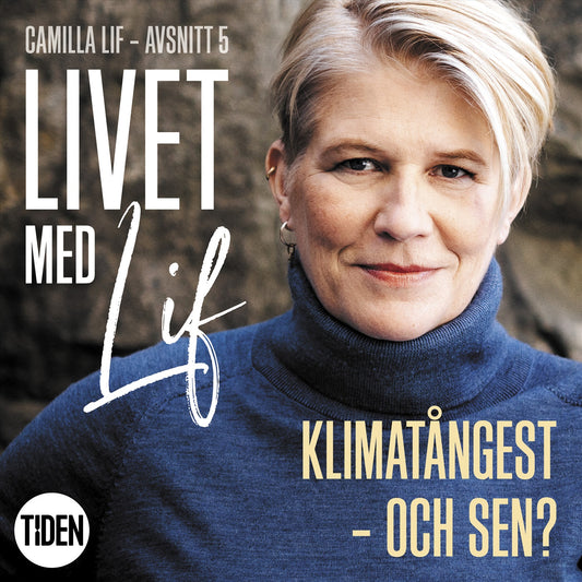 Livet med Lif - 5 - Klimatångest - och sen? – Ljudbok
