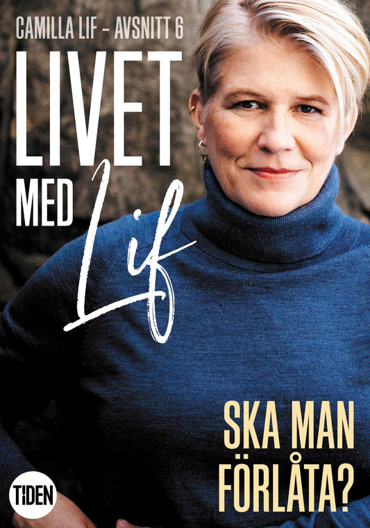 Livet med Lif - 6 - Ska man förlåta? – E-bok