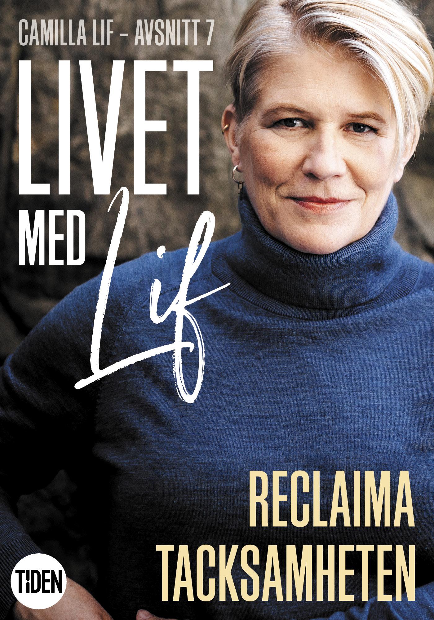 Livet med Lif - 7 - Reclaima tacksamheten – E-bok