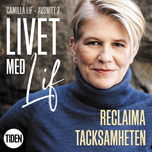 Livet med Lif - 7 - Reclaima tacksamheten – Ljudbok