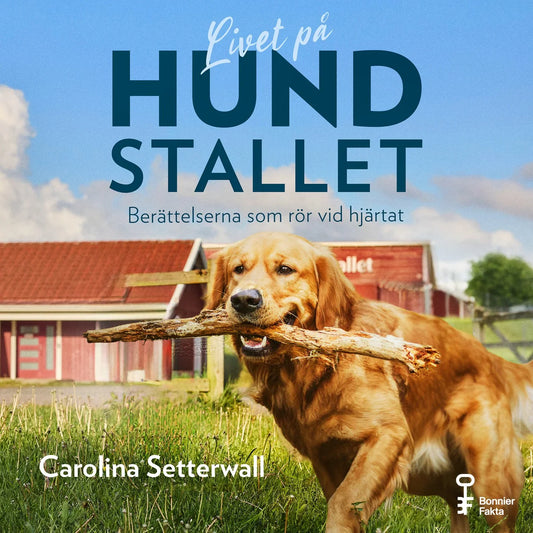Livet på Hundstallet : berättelserna som rör vid hjärtat – Ljudbok