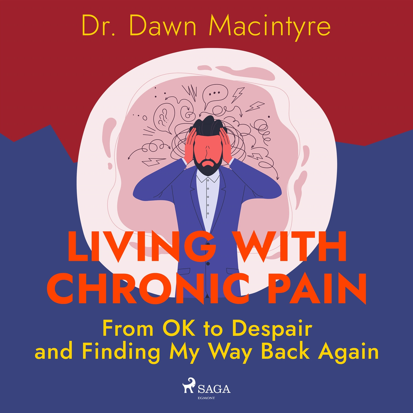 Living with Chronic Pain: From OK to Despair and Finding My Way Back Again – Ljudbok