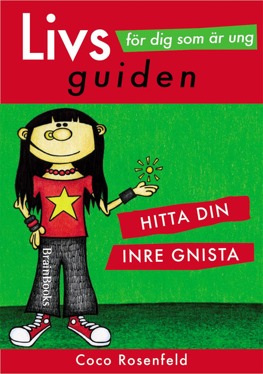 Livsguiden för dig som är ung - hitta din inre gnista! – E-bok