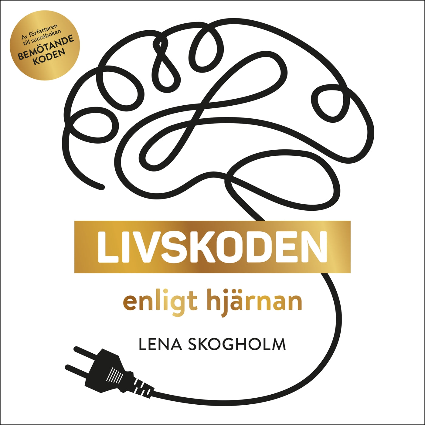 Livskoden enligt hjärnan: Konsten att få starka hjärnmuskler som laddar dig med energi och ger en airbag mot stress – Ljudbok