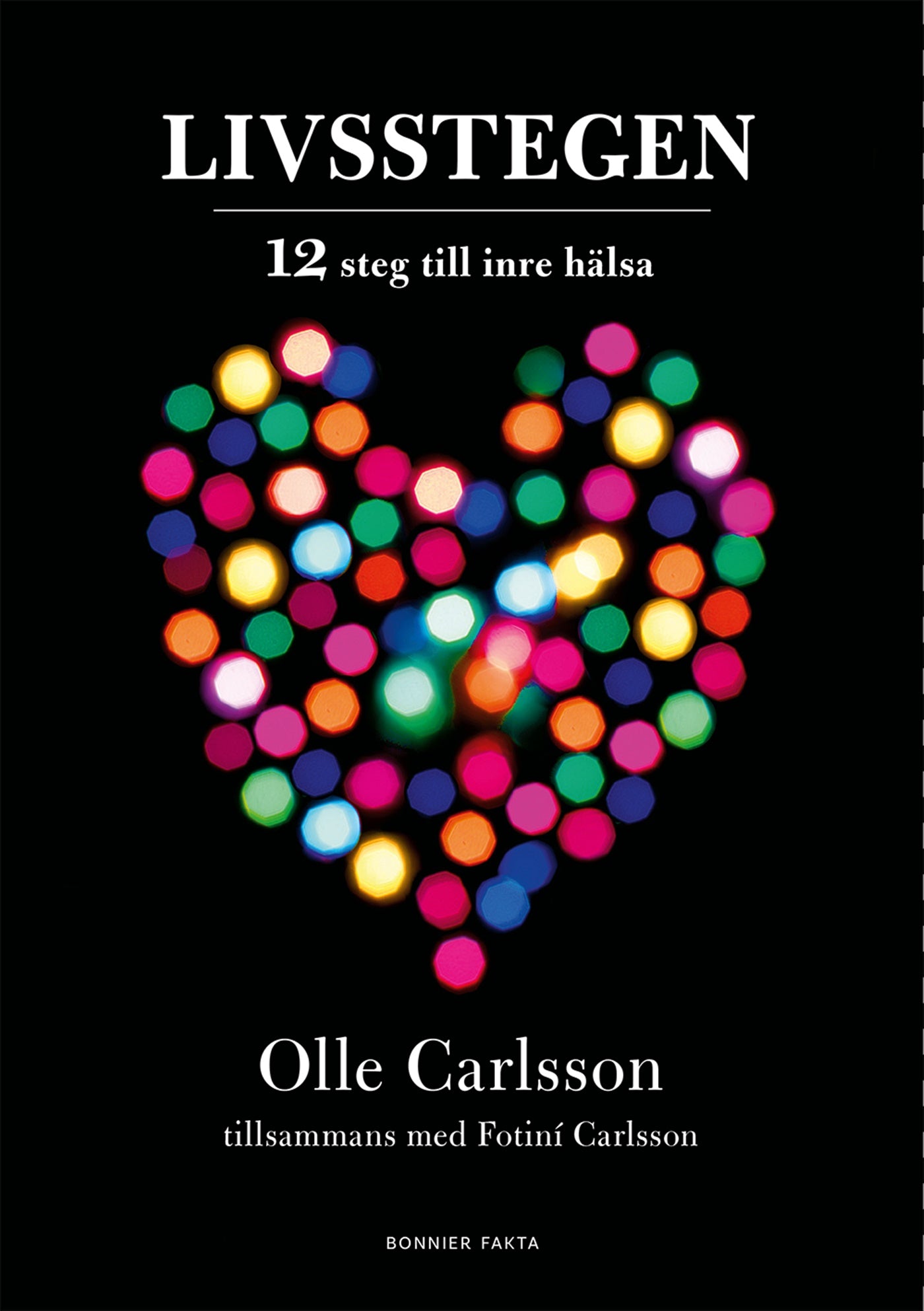 Livsstegen : 12 steg till inre hälsa – E-bok