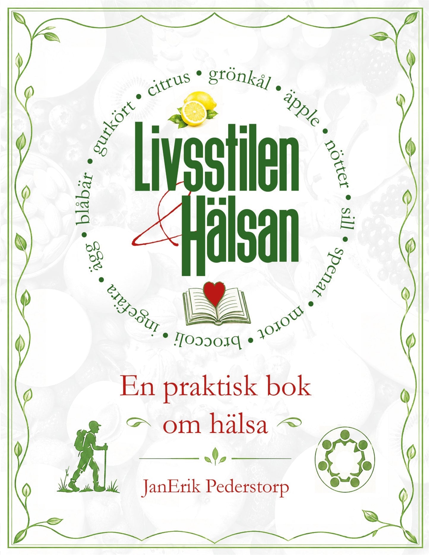 Livsstilen och hälsan: Växtbaserad kost och en aktiv livsstil gör skillnad! – E-bok