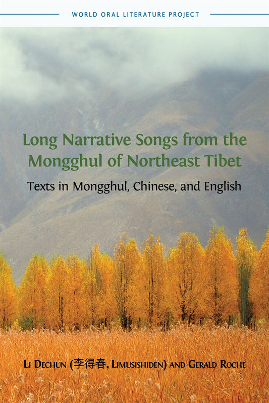 Long Narrative Songs  from the Mongghul of Northeast Tibet: Texts in Mongghul, Chinese, and English – E-bok