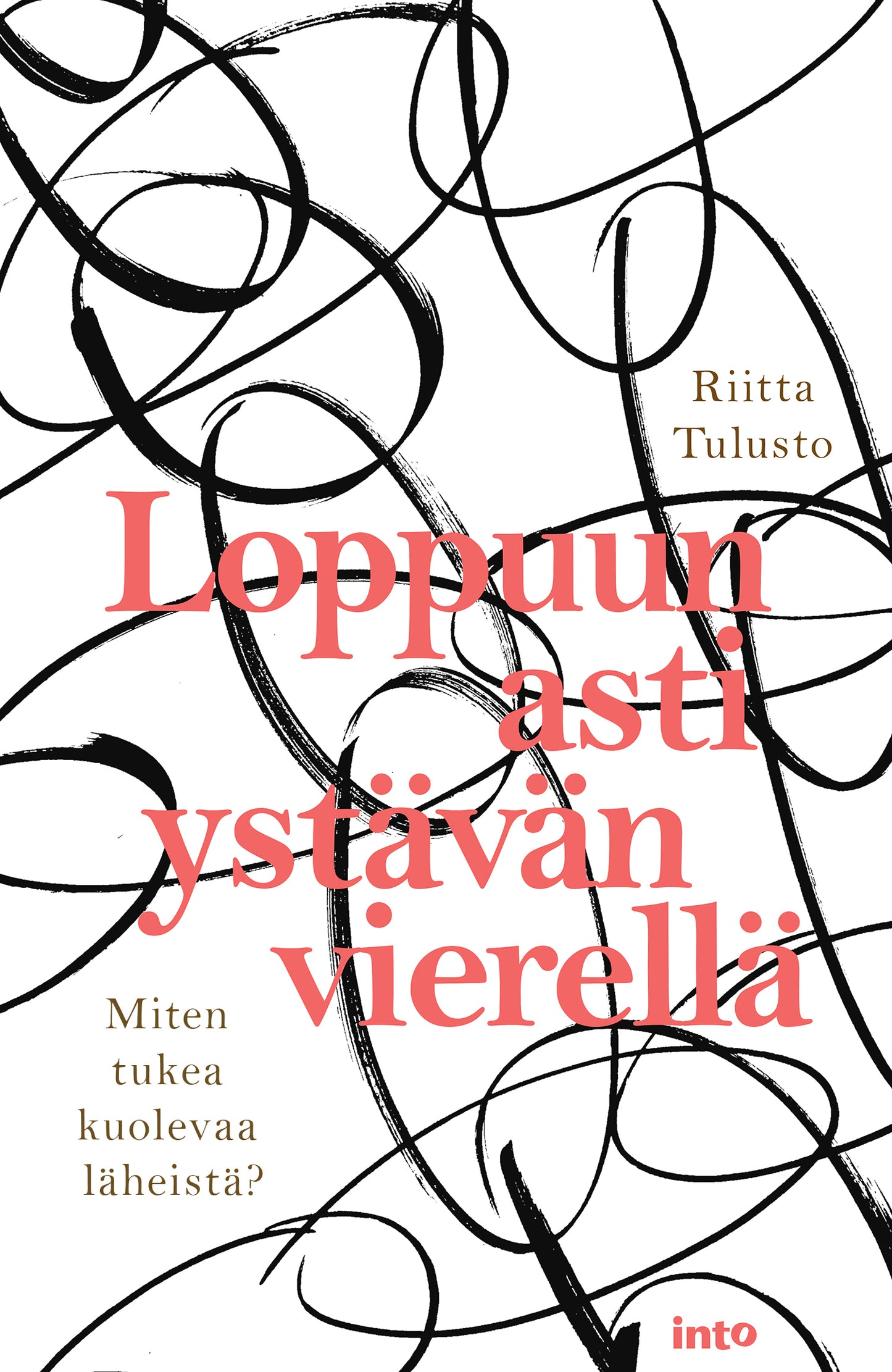 Loppuun asti ystävän vierellä – E-bok