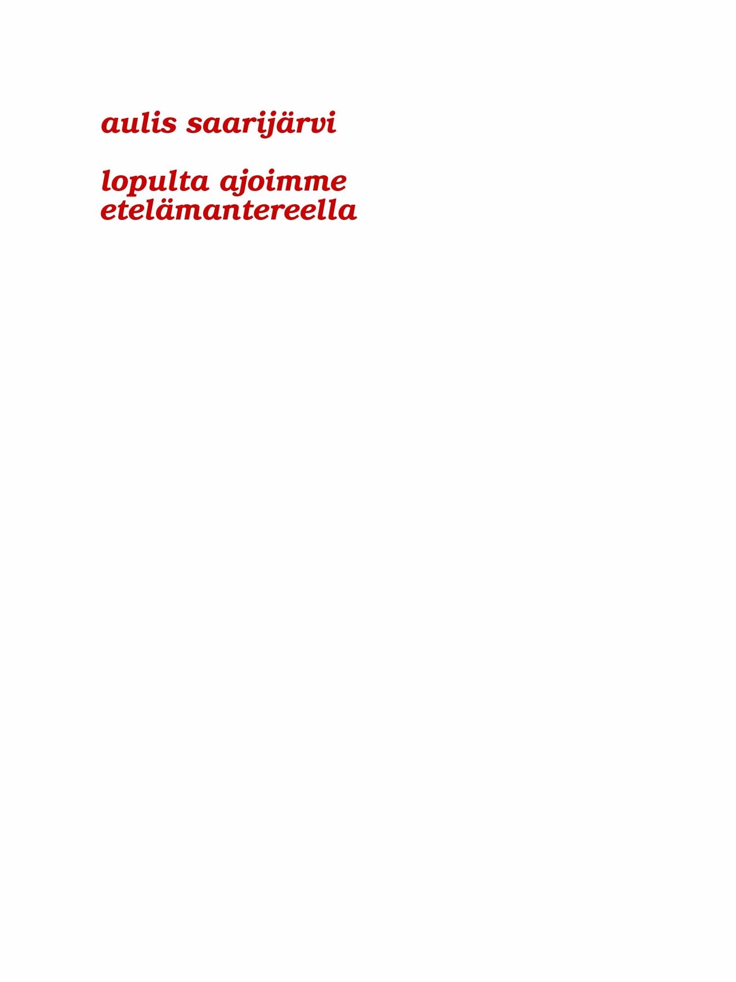 Lopuksi ajoimme Etelämantereella – E-bok