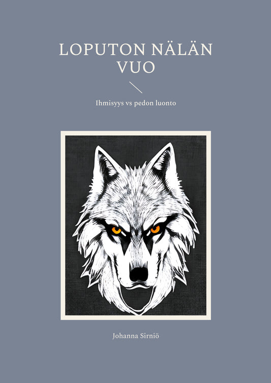 Loputon nälän vuo: Ihmisyys vs pedon luonto – E-bok
