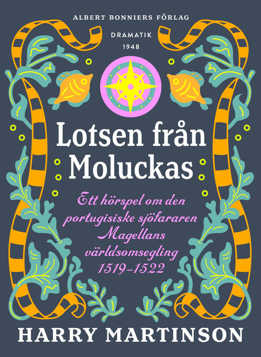 Lotsen från Moluckas : ett hörspel om den portugisiske sjöfararen Magellans världsomsegling 1519-1522 – E-bok