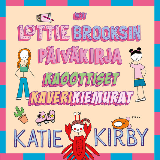 Lottie Brooksin päiväkirja: Kaoottiset kaverikiemurat   – Ljudbok