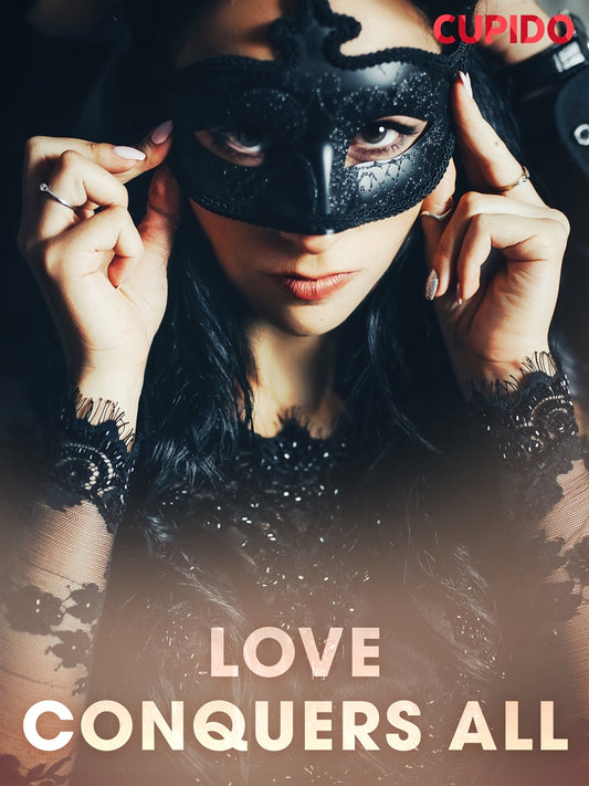 Love Conquers All – E-bok