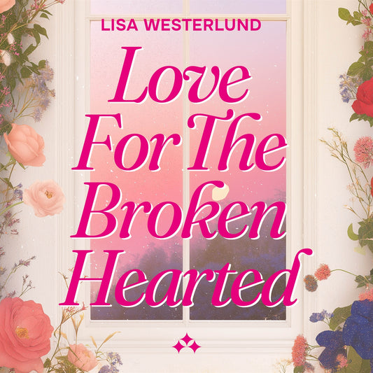 Love for the Broken Hearted – Ljudbok