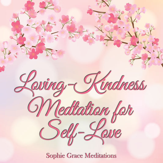 Loving-Kindness Meditation for Self-Love – Ljudbok