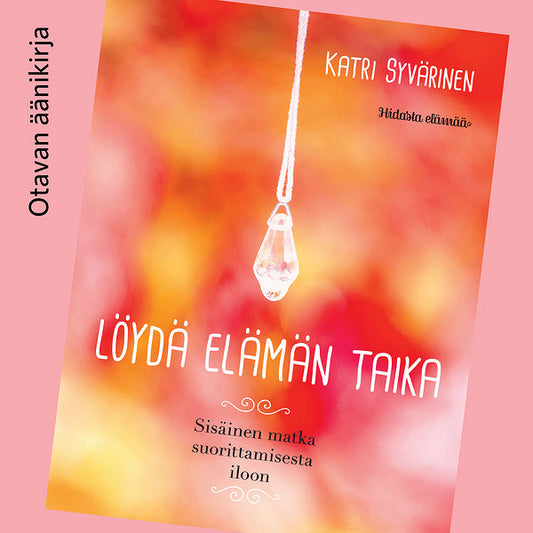 Löydä elämän taika – Ljudbok