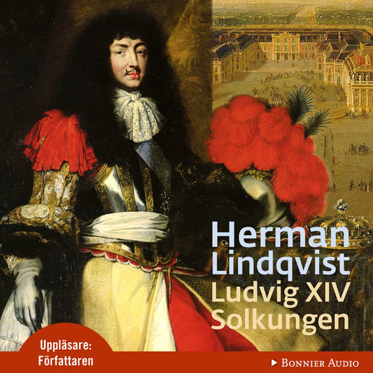 Ludvig XIV : solkungen – Ljudbok