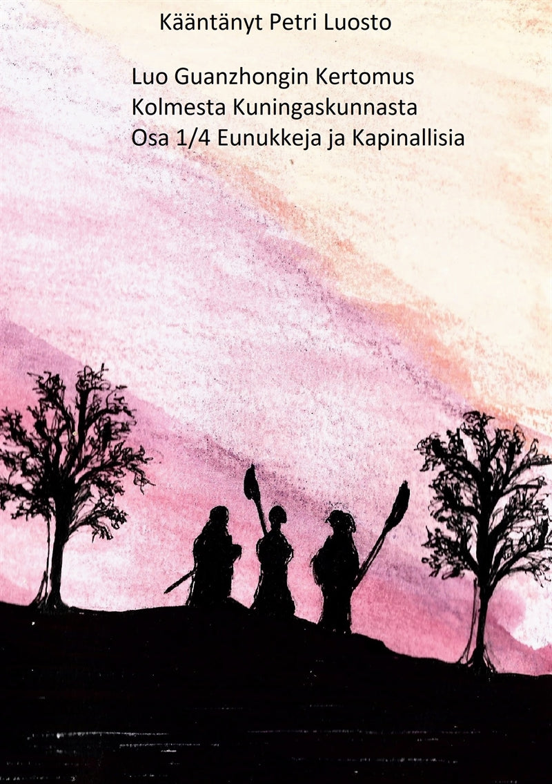 Luo Guanzhongin Kertomus Kolmesta Kuningaskunnasta: Osa 1/4 Kapinallisia ja Eunukkeja – E-bok