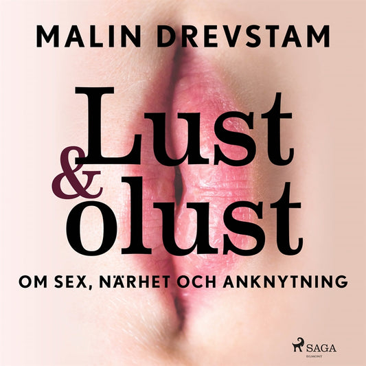 Lust &amp; olust : om sex, närhet och anknytning – Ljudbok