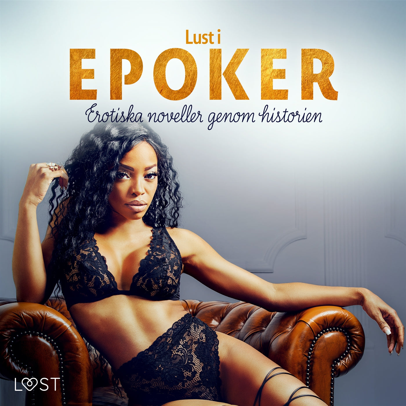 Lust i epoker: Erotiska noveller genom historien – Ljudbok
