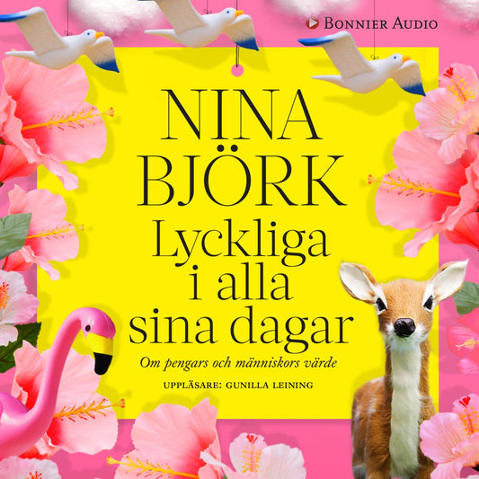 Lyckliga i alla sina dagar : Om pengars och människors värde – Ljudbok