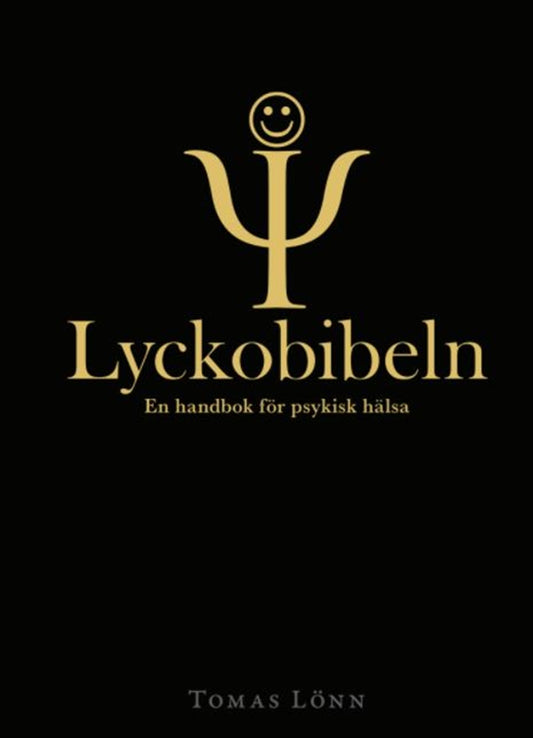 Lyckobibeln En handbok för psykisk hälsa – E-bok